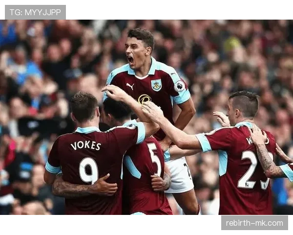 伯恩利展现惊人韧性，剑指本赛季竞争力稳步提升